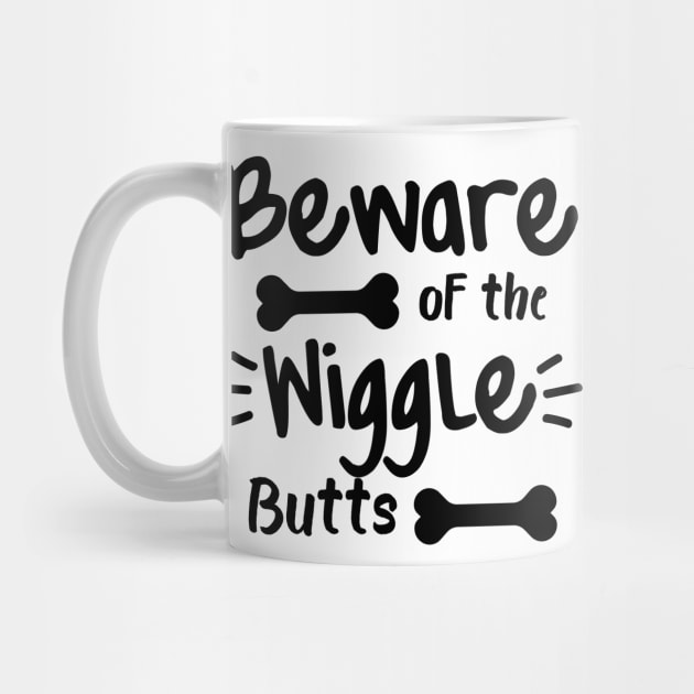 Beware Of The Wiggle Butts. Funny Dog Lover Design by That Cheeky Tee